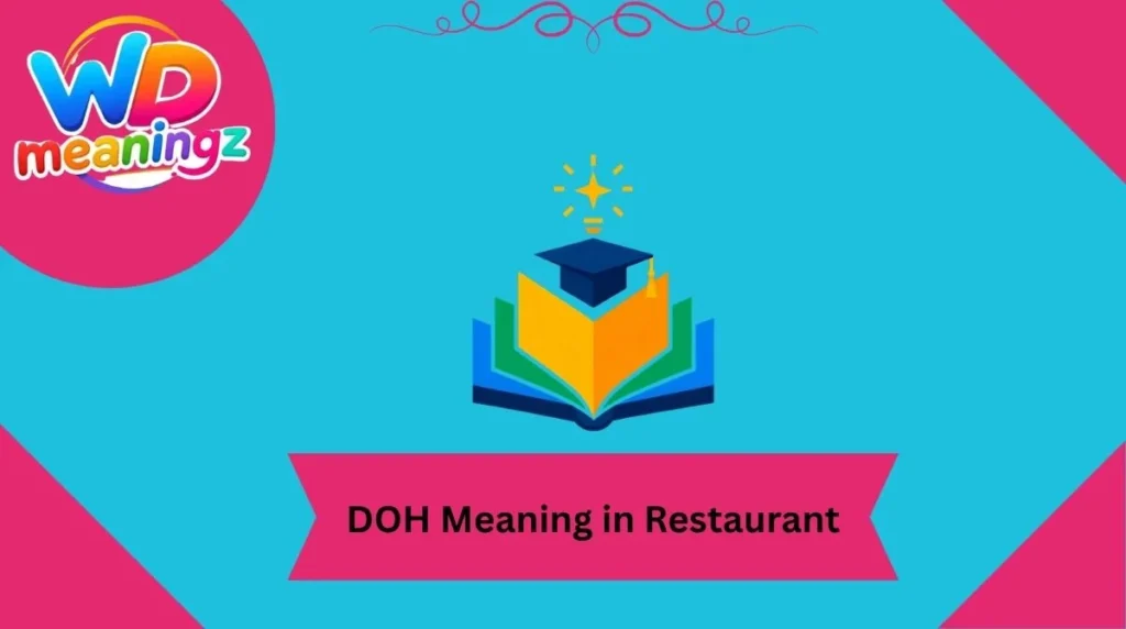 DOH Meaning in Restaurant