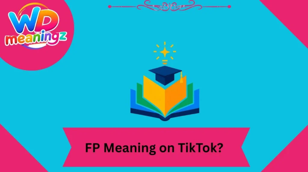 FP Meaning on TikTok?
