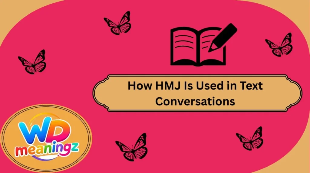 How HMJ Is Used in Text Conversations