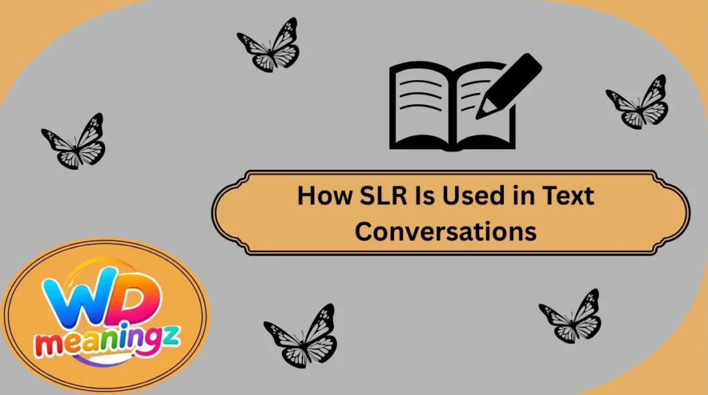 How SLR Is Used in Text Conversations