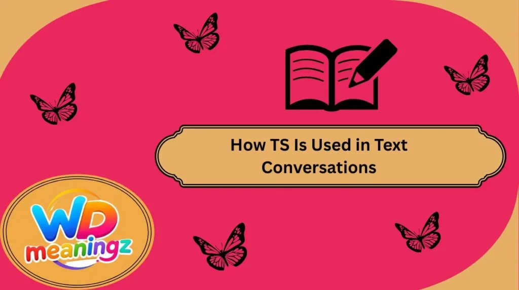 How TS Is Used in Text Conversations
