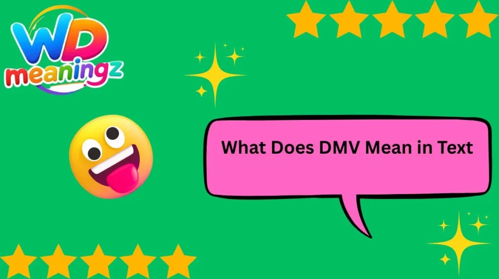 What Does DMV Mean in Text