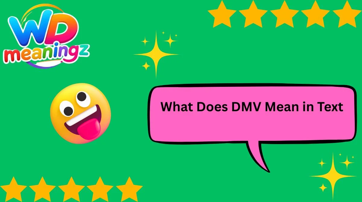 What Does DMV Mean in Text