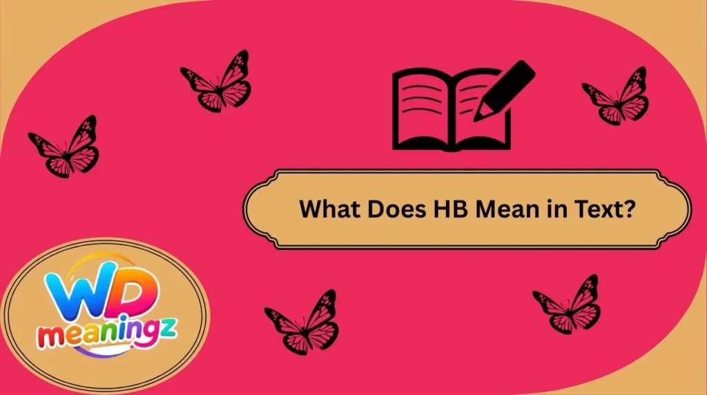 What Does HB Mean in Text?