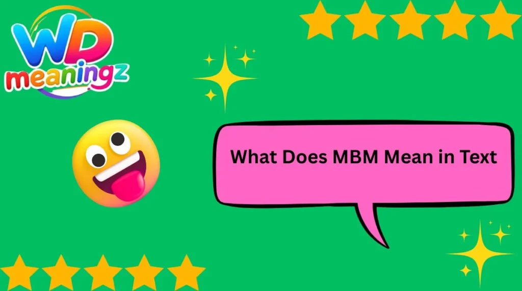 What Does MBM Mean in Text
