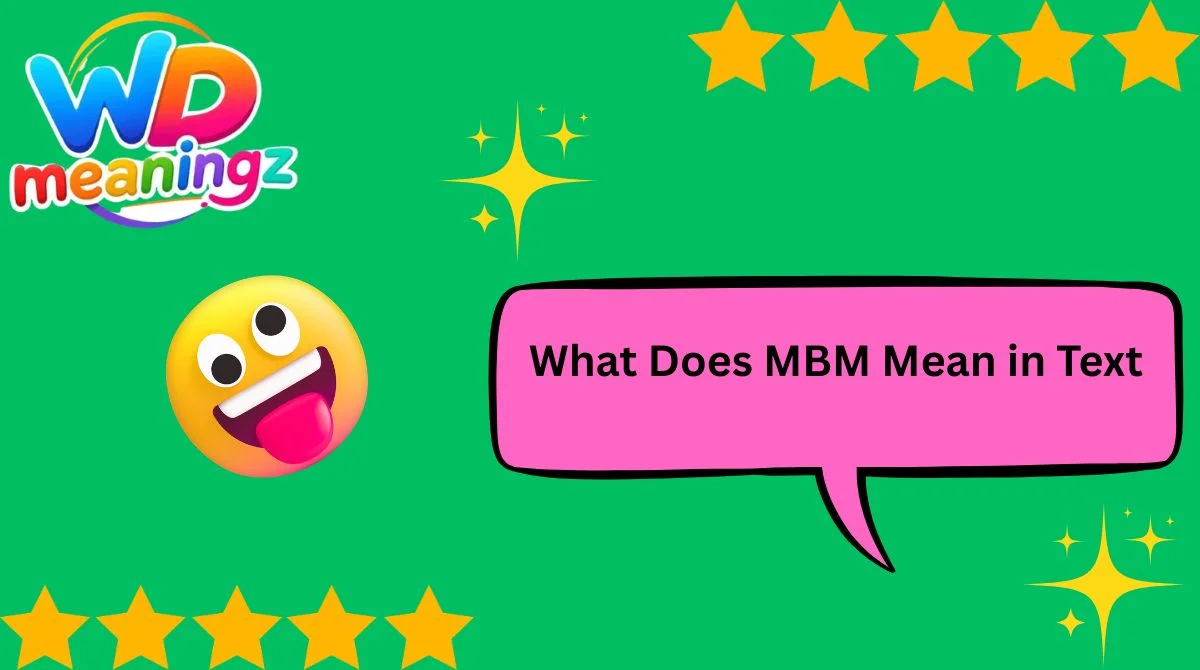 What Does MBM Mean in Text