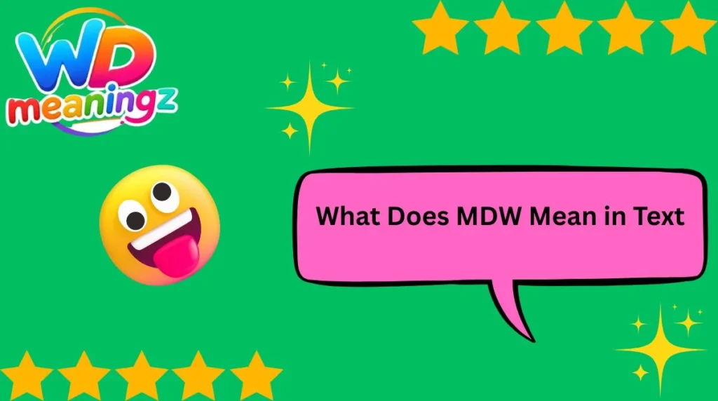 What Does MDW Mean in Text