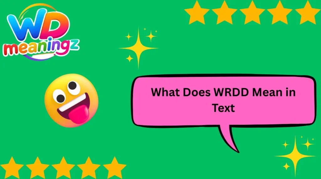 What Does WRDD Mean in Text