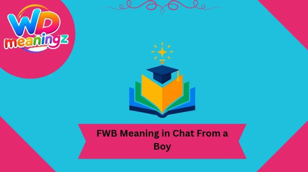 FWB Meaning in Chat From a Boy