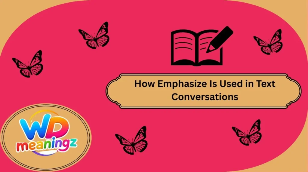 How Emphasize Is Used in Text Conversations