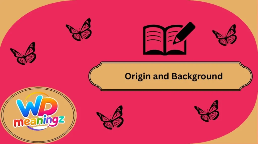 Origin and Background