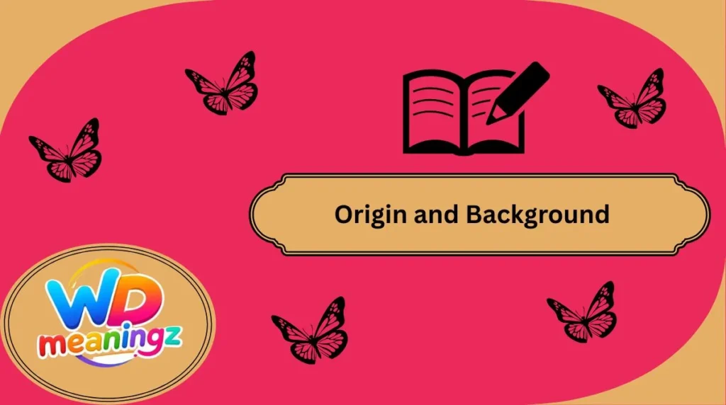 Origin and Background