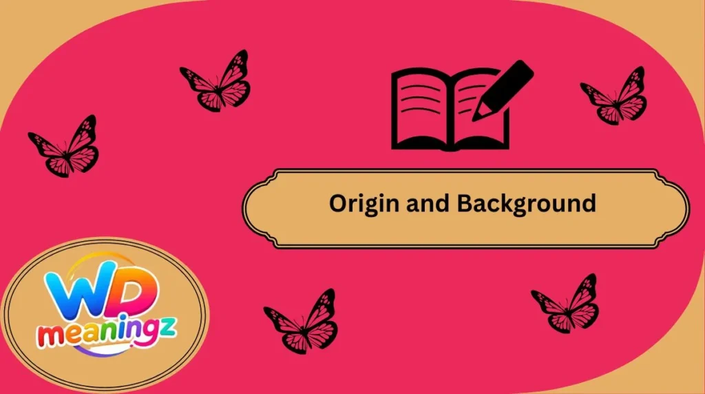 Origin and Background