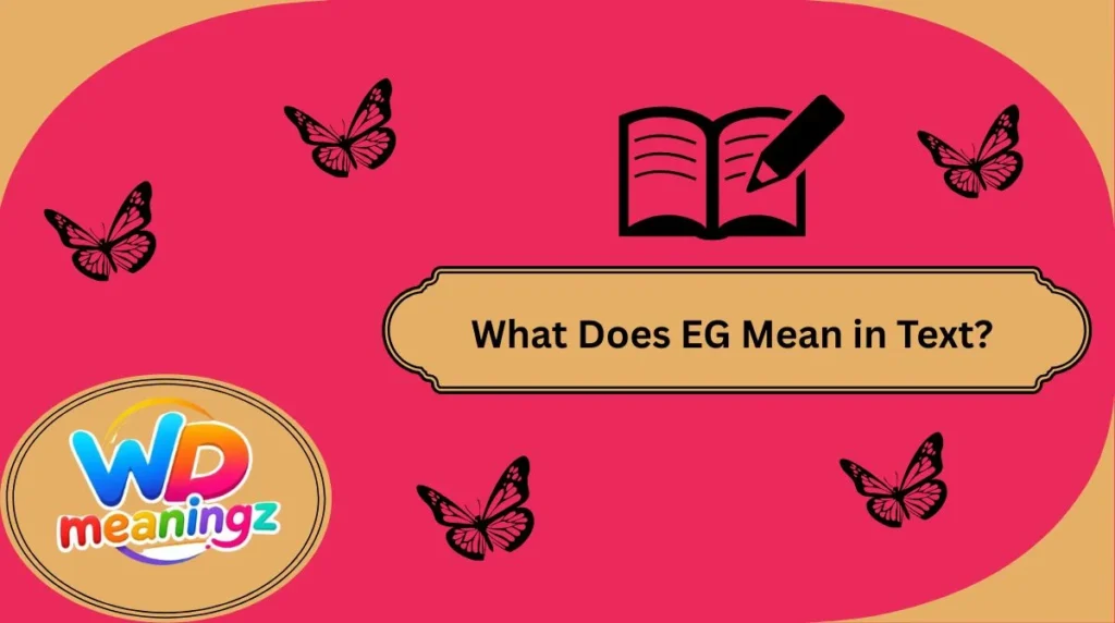 What Does EG Mean in Text?