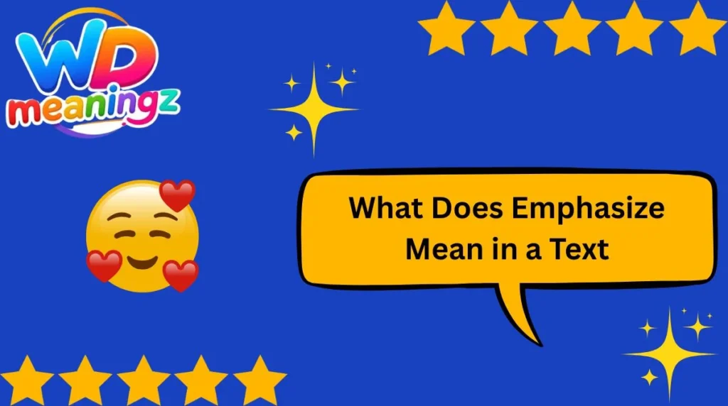 What Does Emphasize Mean in a Text