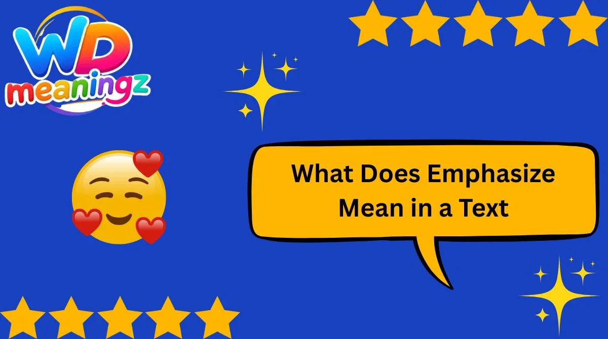 What Does Emphasize Mean in a Text