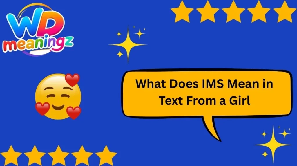 What Does IMS Mean in Text From a Girl