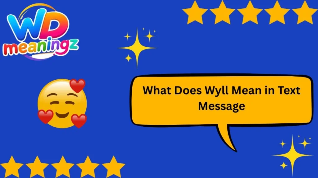 What Does Wyll Mean in Text Message