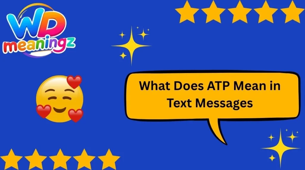 What Does ATP Mean in Text Messages