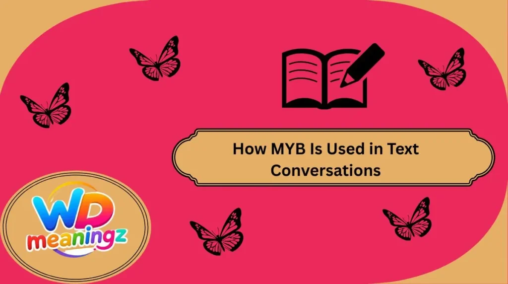 How MYB Is Used in Text Conversations