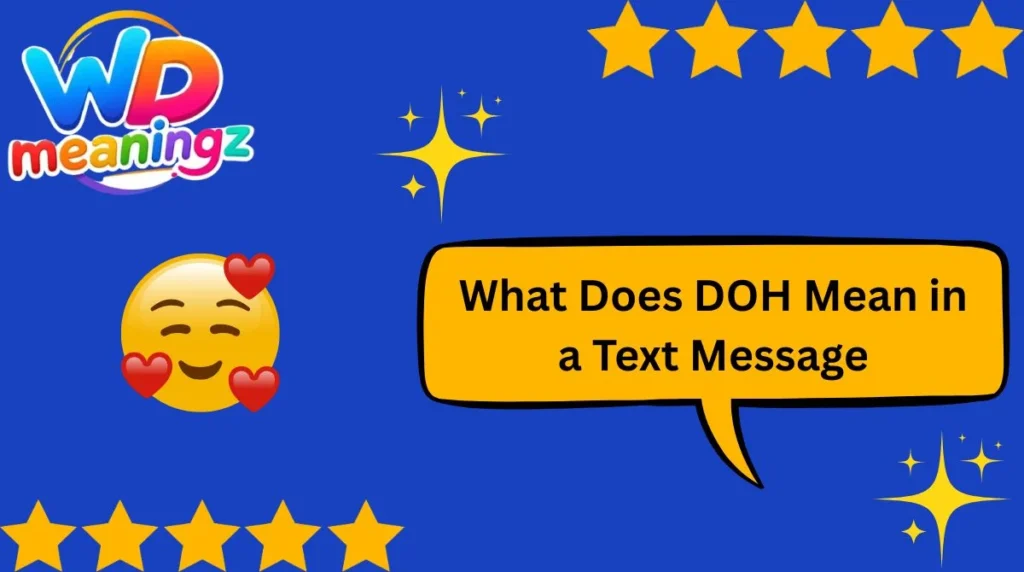 What Does DOH Mean in a Text Message
