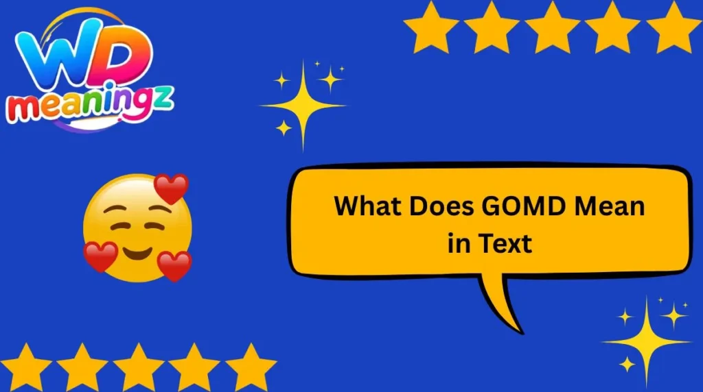 What Does GOMD Mean in Text