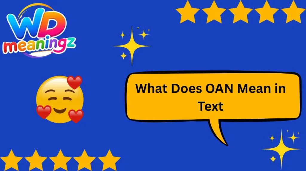 What Does OAN Mean in Text