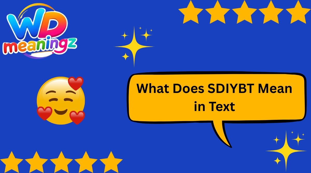 What Does SDIYBT Mean in Text